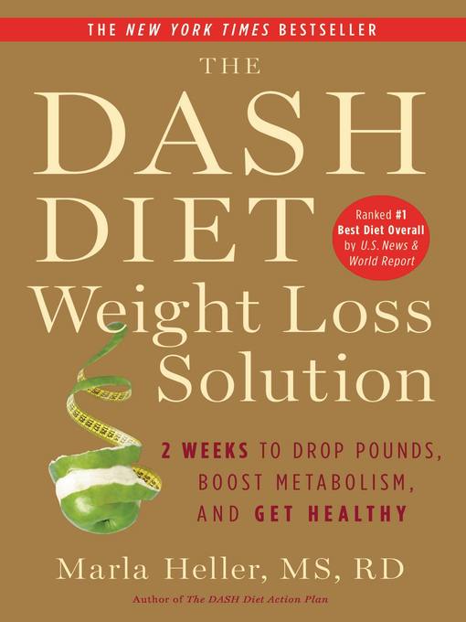Title details for The Dash Diet Weight Loss Solution by Marla Heller - Wait list